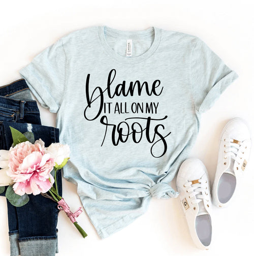 Blame It All on My Roots Graphic Tee