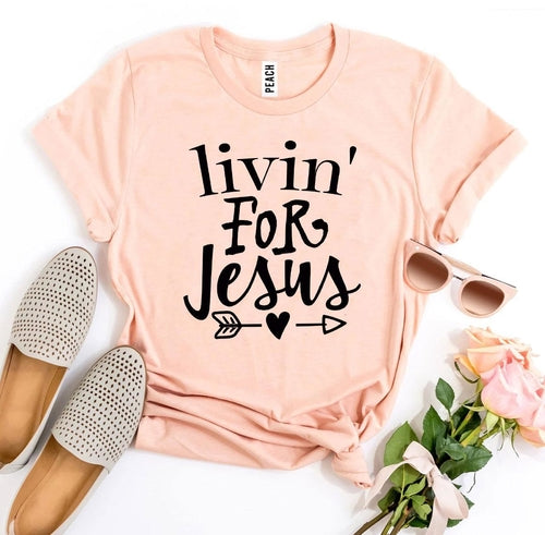 Livin For Jesus Graphic Tee