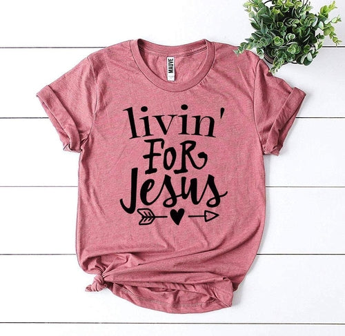 Livin For Jesus Graphic Tee
