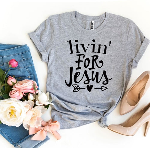 Livin For Jesus Graphic Tee